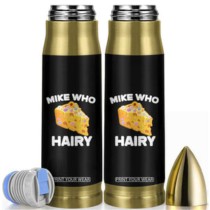 Funny Mike Who Cheese Hairy Bullet Tumbler Inappropriate Adult Humor Floral Cheese TS11 Black Print Your Wear