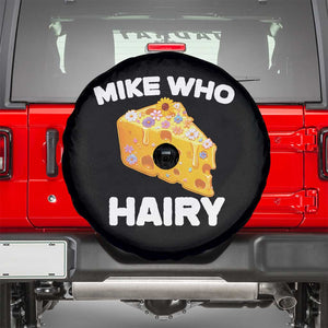 Funny Mike Who Cheese Hairy Spare Tire Cover Inappropriate Adult Humor Floral Cheese TS11 Black Print Your Wear