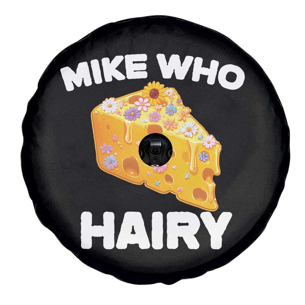 Funny Mike Who Cheese Hairy Spare Tire Cover Inappropriate Adult Humor Floral Cheese TS11 Print Your Wear