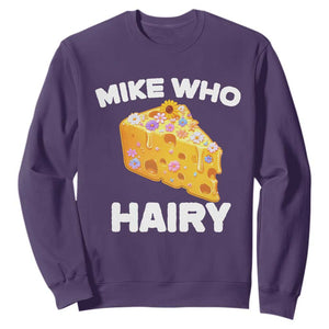 Funny Mike Who Cheese Hairy Sweatshirt Inappropriate Adult Humor Floral Cheese TS11 Purple Print Your Wear