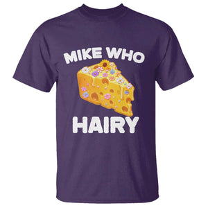 Funny Mike Who Cheese Hairy T Shirt Inappropriate Adult Humor Floral Cheese TS11 Purple Print Your Wear