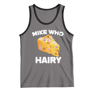 Funny Mike Who Cheese Hairy Tank Top Inappropriate Adult Humor Floral Cheese TS11 Deep Heather Black Print Your Wear