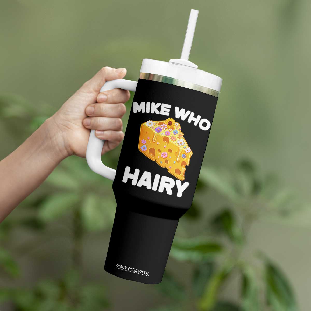 Funny Mike Who Cheese Hairy Tumbler With Handle Inappropriate Adult Humor Floral Cheese TS11 Print Your Wear