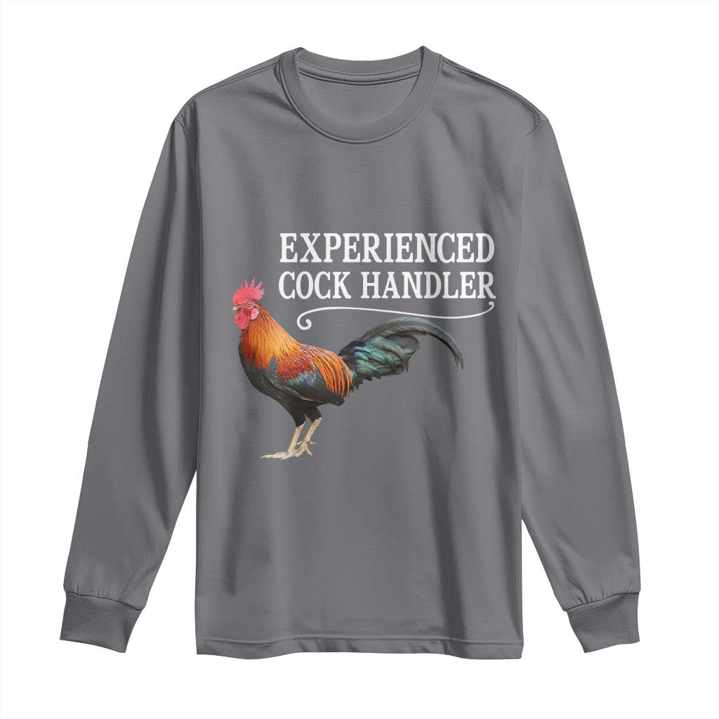 Funny Experienced Cock Handler Long Sleeve Shirt Raunchy Inappropriate Adult Humor Chicken TS11 Charcoal Print Your Wear