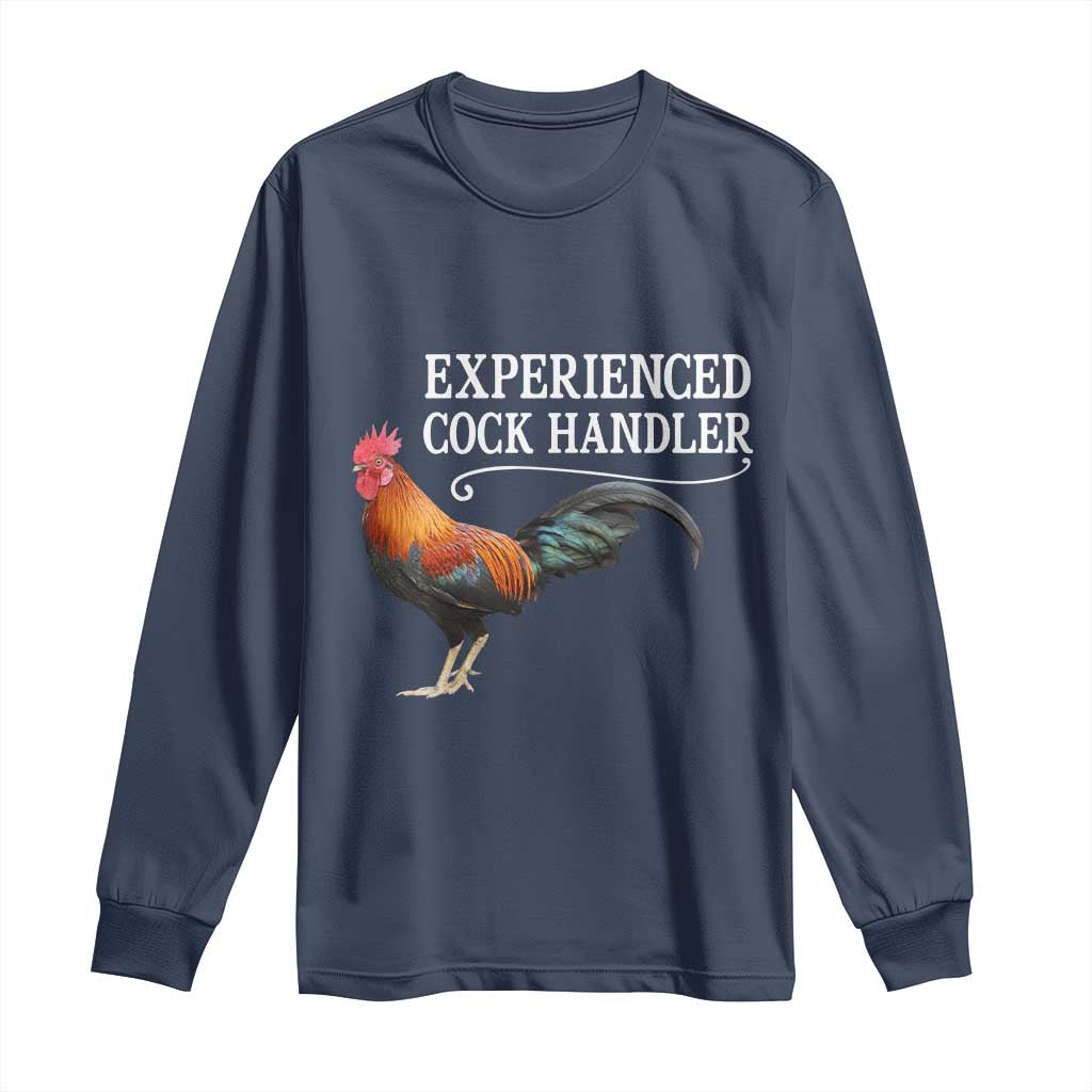 Funny Experienced Cock Handler Long Sleeve Shirt Raunchy Inappropriate Adult Humor Chicken TS11 Navy Print Your Wear
