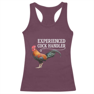 Funny Experienced Cock Handler Racerback Tank Top Raunchy Inappropriate Adult Humor Chicken TS11 Maroon Print Your Wear