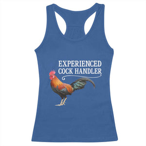 Funny Experienced Cock Handler Racerback Tank Top Raunchy Inappropriate Adult Humor Chicken TS11 Royal Blue Print Your Wear