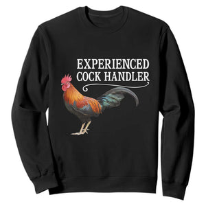 Funny Experienced Cock Handler Sweatshirt Raunchy Inappropriate Adult Humor Chicken TS11 Black Print Your Wear
