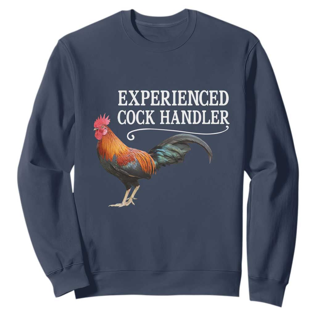 Funny Experienced Cock Handler Sweatshirt Raunchy Inappropriate Adult Humor Chicken TS11 Navy Print Your Wear