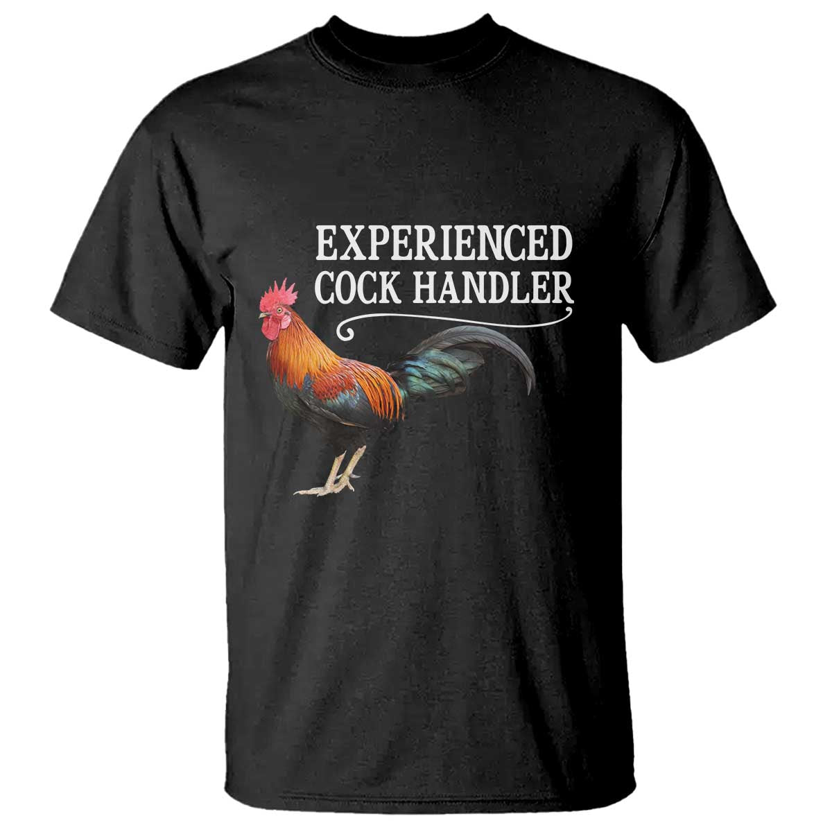 Funny Experienced Cock Handler T Shirt Raunchy Inappropriate Adult Humor Chicken TS11 Black Print Your Wear
