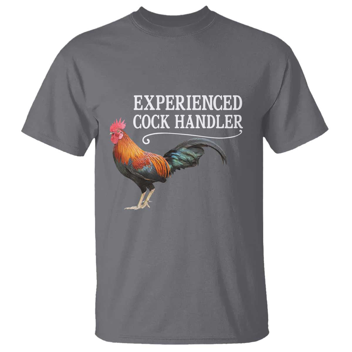 Funny Experienced Cock Handler T Shirt Raunchy Inappropriate Adult Humor Chicken TS11 Charcoal Print Your Wear