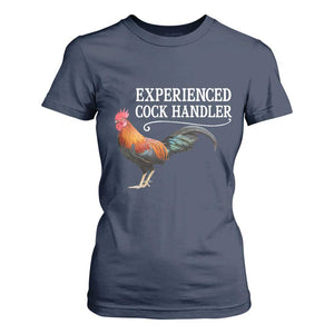 Funny Experienced Cock Handler T Shirt For Women Raunchy Inappropriate Adult Humor Chicken TS11 Navy Print Your Wear