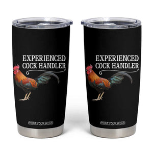 Funny Experienced Cock Handler Tumbler Cup Raunchy Inappropriate Adult Humor Chicken TS11 Black Print Your Wear