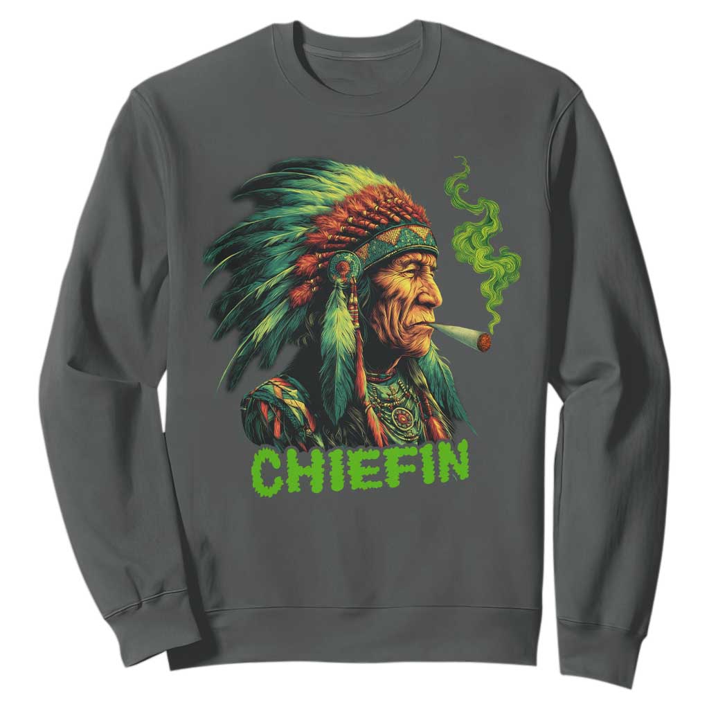 Funny Chiefin Weed Indian Native American Marijuana Sweatshirt TS11 Dark Heather Print Your Wear