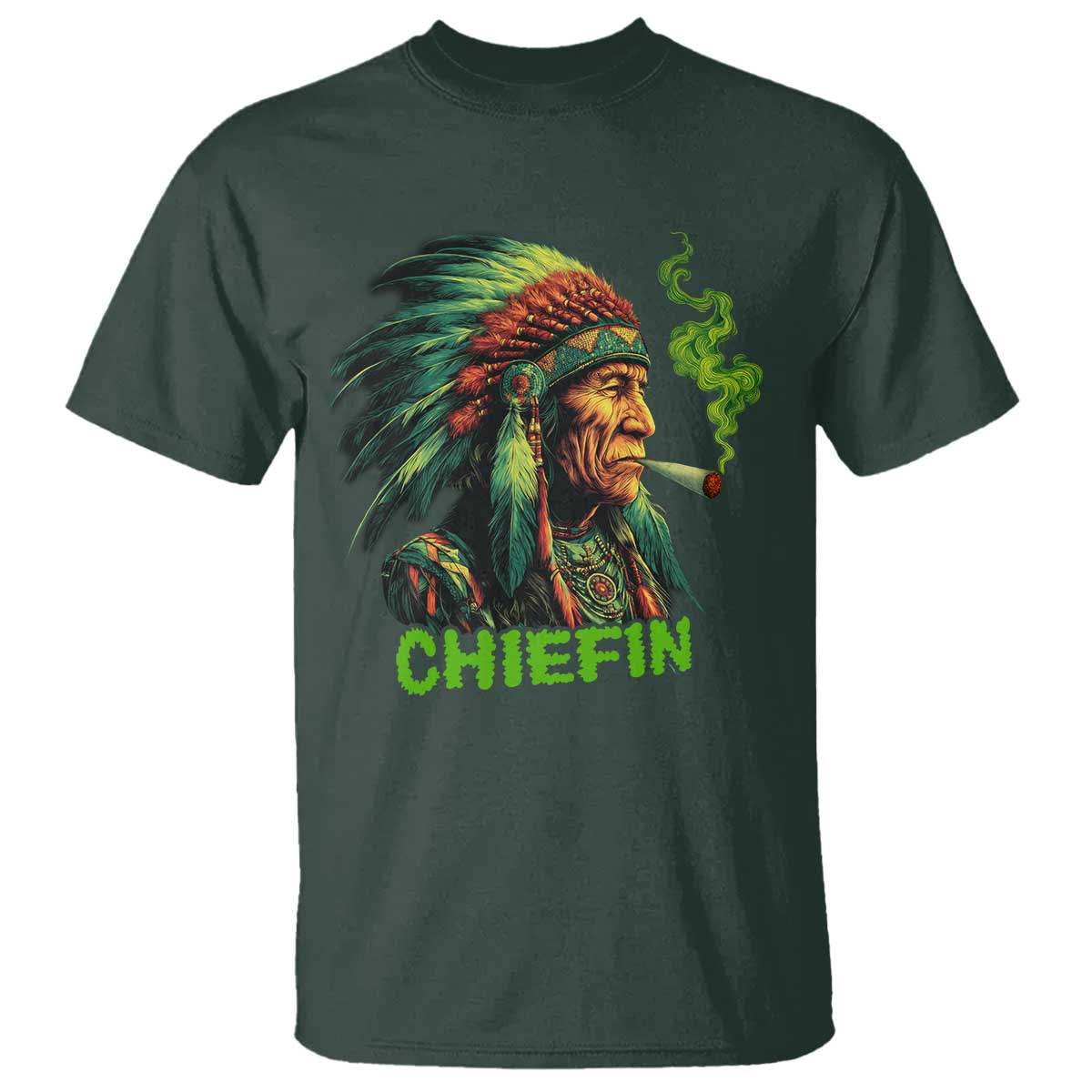 Funny Chiefin Weed Indian Native American Marijuana T Shirt TS11 Dark Forest Green Print Your Wear