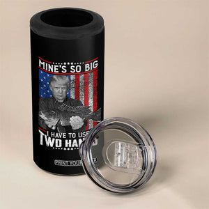 Funny Trump Fishing 4 in 1 Can Cooler Tumbler Mines So Big I Have To Use Two Hands American Flag TS11 Print Your Wear