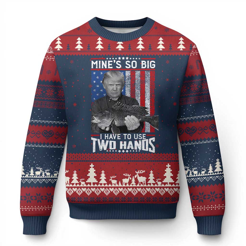 Funny Trump Fishing Ugly Christmas Sweater Mines So Big I Have To Use Two Hands American Flag - Print Your Wear