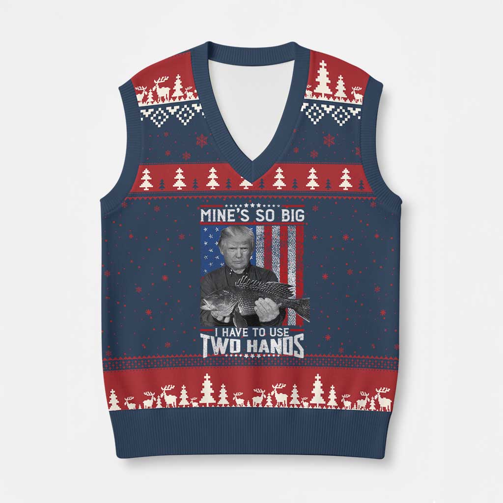 Funny Trump Fishing V-Neck Knit Sweater Vest Mines So Big I Have To Use Two Hands American Flag - Print Your Wear