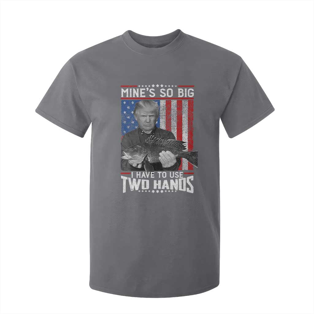 Funny Trump Fishing T Shirt For Kid Mines So Big I Have To Use Two Hands American Flag TS11 Charcoal Print Your Wear