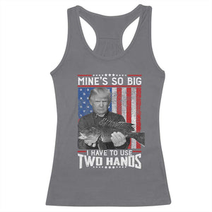Funny Trump Fishing Racerback Tank Top Mines So Big I Have To Use Two Hands American Flag TS11 Charcoal Print Your Wear