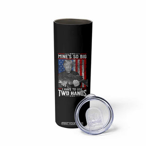 Funny Trump Fishing Skinny Tumbler Mines So Big I Have To Use Two Hands American Flag TS11 Print Your Wear