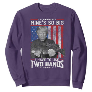 Funny Trump Fishing Sweatshirt Mines So Big I Have To Use Two Hands American Flag TS11 Purple Print Your Wear