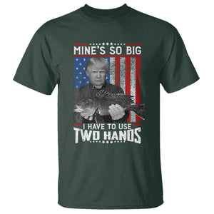 Funny Trump Fishing T Shirt Mines So Big I Have To Use Two Hands American Flag TS11 Dark Forest Green Print Your Wear