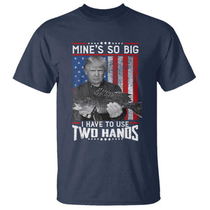 Funny Trump Fishing T Shirt Mines So Big I Have To Use Two Hands American Flag TS11 Navy Print Your Wear