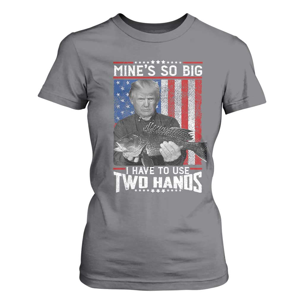 Funny Trump Fishing T Shirt For Women Mines So Big I Have To Use Two Hands American Flag TS11 Charcoal Print Your Wear