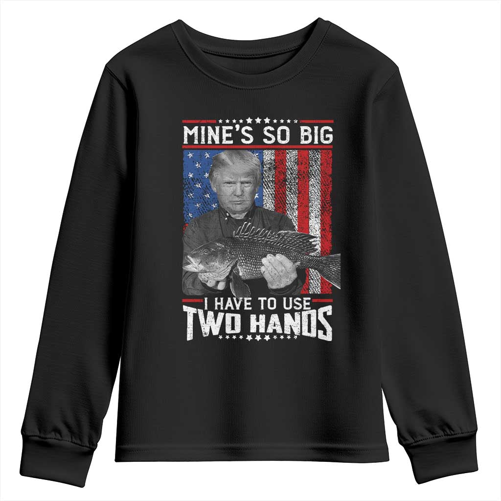 Funny Trump Fishing Youth Sweatshirt Mines So Big I Have To Use Two Hands American Flag TS11 Black Print Your Wear