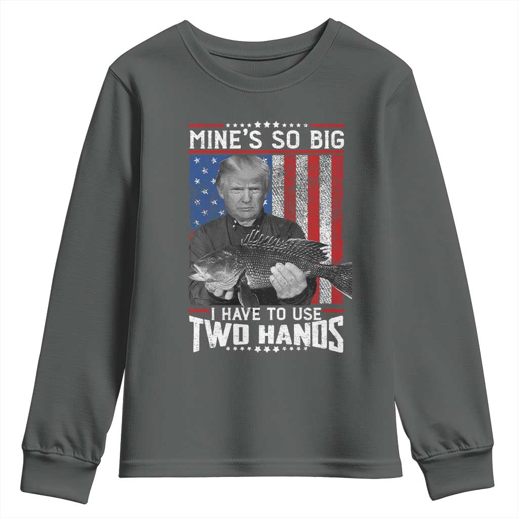 Funny Trump Fishing Youth Sweatshirt Mines So Big I Have To Use Two Hands American Flag TS11 Dark Heather Print Your Wear
