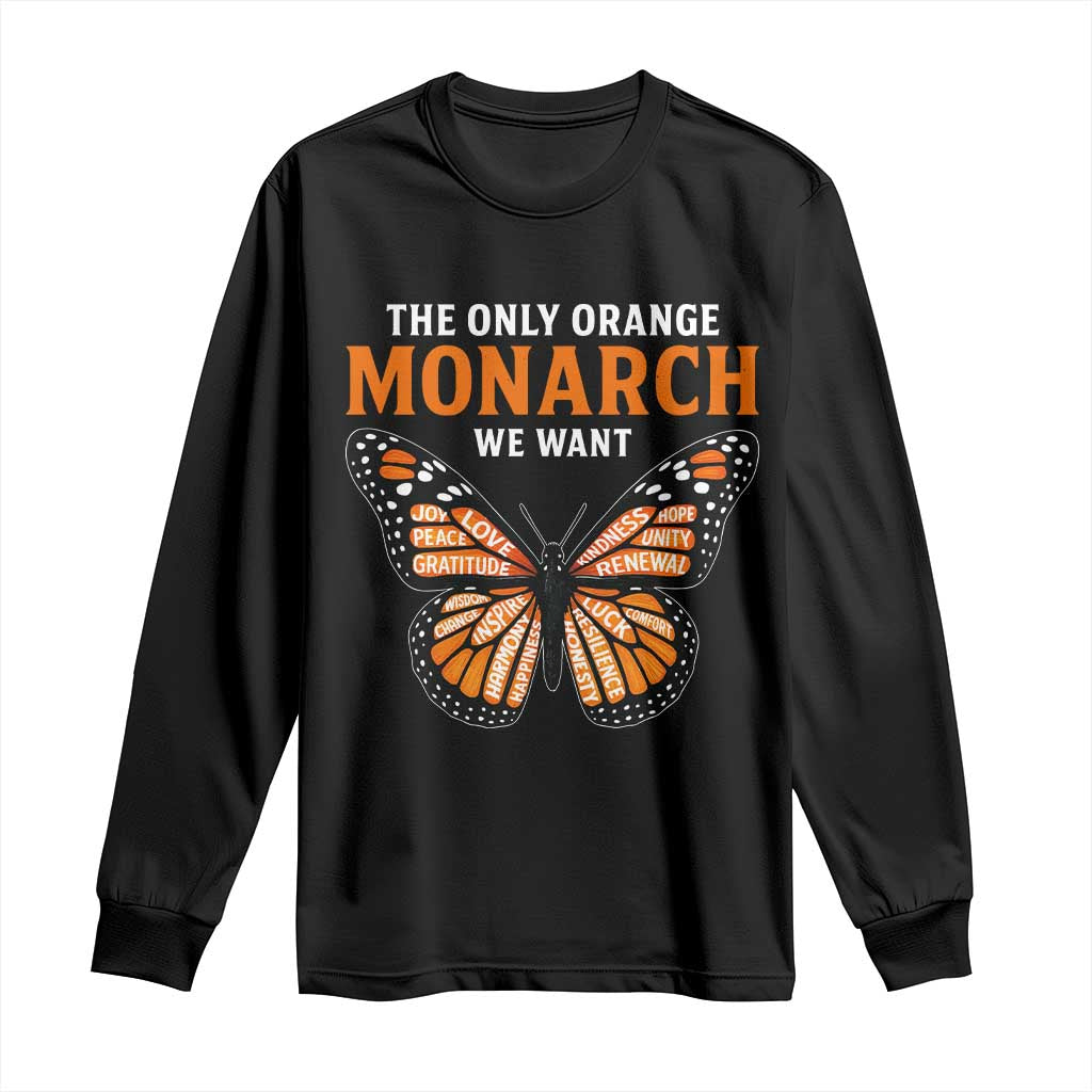 The Only Orange Monarch We Want Long Sleeve Shirt Monarch Butterfly TS11 Black Print Your Wear