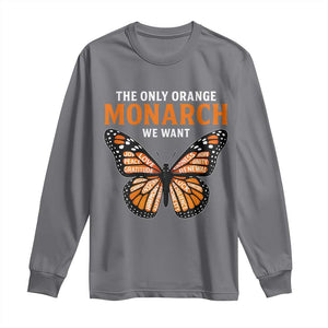 The Only Orange Monarch We Want Long Sleeve Shirt Monarch Butterfly TS11 Charcoal Print Your Wear