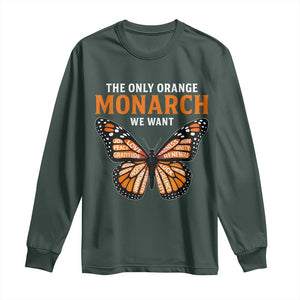 The Only Orange Monarch We Want Long Sleeve Shirt Monarch Butterfly TS11 Dark Forest Green Print Your Wear