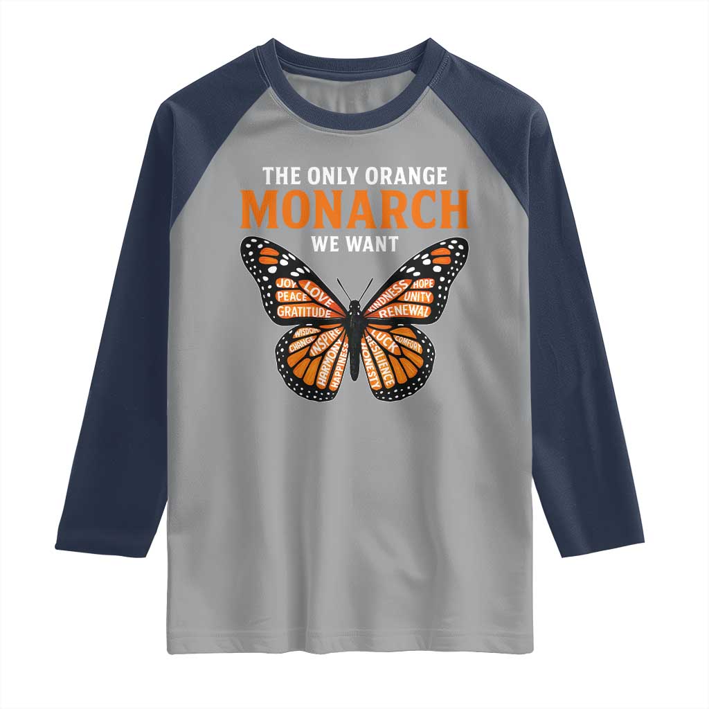 The Only Orange Monarch We Want Raglan Shirt Monarch Butterfly TS11 Sport Gray Navy Print Your Wear