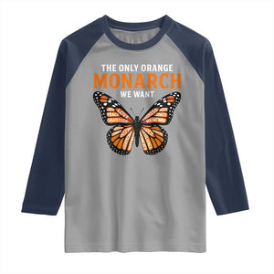 The Only Orange Monarch We Want Raglan Shirt Monarch Butterfly TS11 Sport Gray Navy Print Your Wear