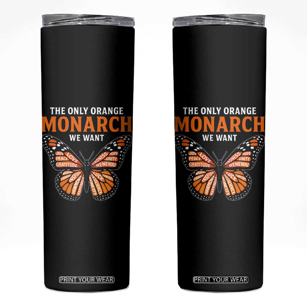 The Only Orange Monarch We Want Skinny Tumbler Monarch Butterfly TS11 Black Print Your Wear