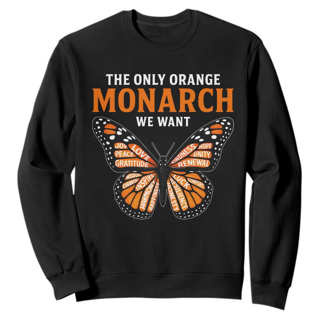 The Only Orange Monarch We Want Sweatshirt Monarch Butterfly TS11 Black Print Your Wear