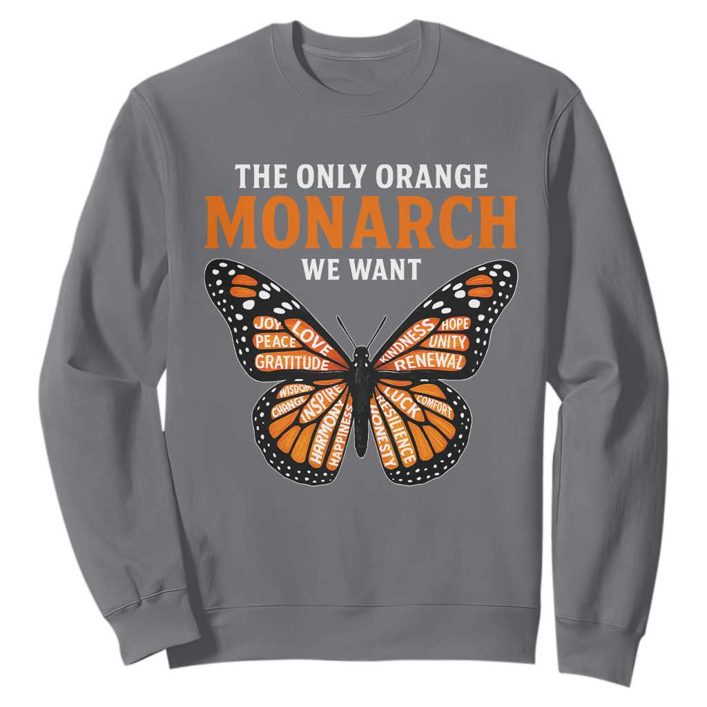The Only Orange Monarch We Want Sweatshirt Monarch Butterfly TS11 Charcoal Print Your Wear