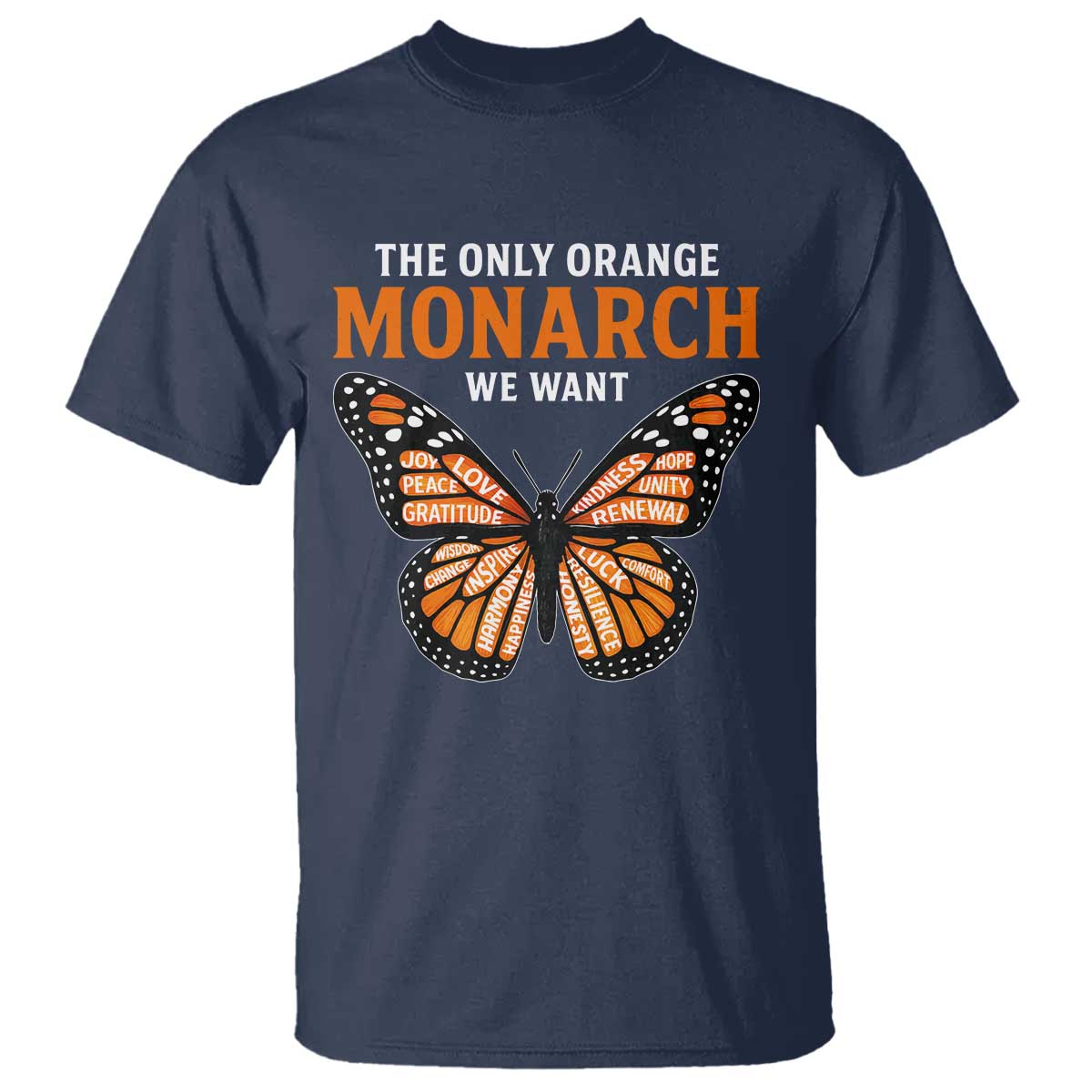 The Only Orange Monarch We Want T Shirt Monarch Butterfly TS11 Navy Print Your Wear