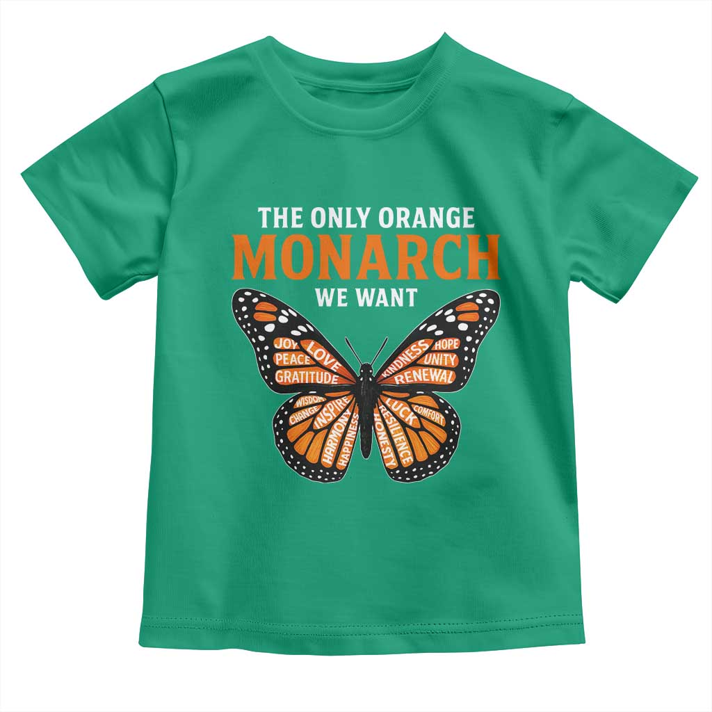 The Only Orange Monarch We Want Toddler T Shirt Monarch Butterfly TS11 Irish Green Print Your Wear