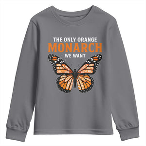 The Only Orange Monarch We Want Youth Sweatshirt Monarch Butterfly TS11 Charcoal Print Your Wear