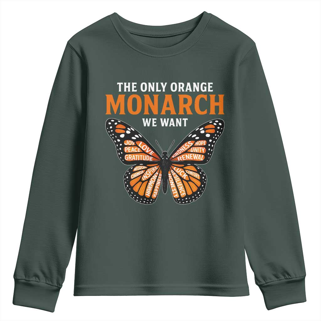 The Only Orange Monarch We Want Youth Sweatshirt Monarch Butterfly TS11 Dark Forest Green Print Your Wear