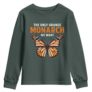 The Only Orange Monarch We Want Youth Sweatshirt Monarch Butterfly TS11 Dark Forest Green Print Your Wear