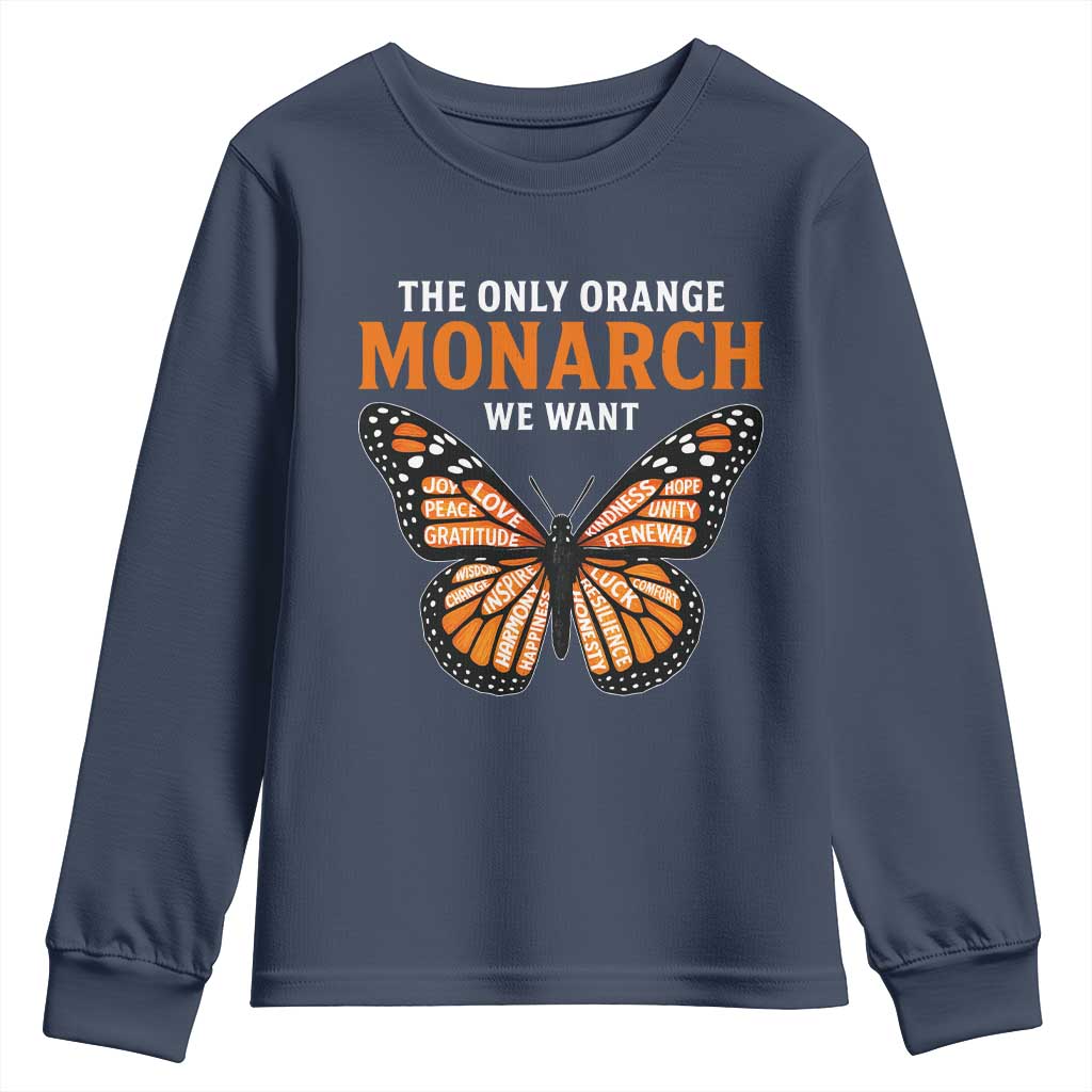 The Only Orange Monarch We Want Youth Sweatshirt Monarch Butterfly TS11 Navy Print Your Wear