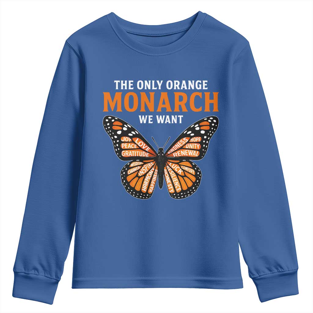The Only Orange Monarch We Want Youth Sweatshirt Monarch Butterfly TS11 Royal Blue Print Your Wear