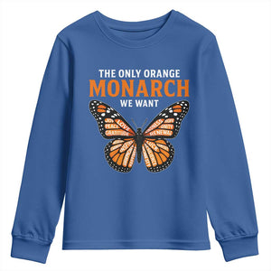 The Only Orange Monarch We Want Youth Sweatshirt Monarch Butterfly TS11 Royal Blue Print Your Wear