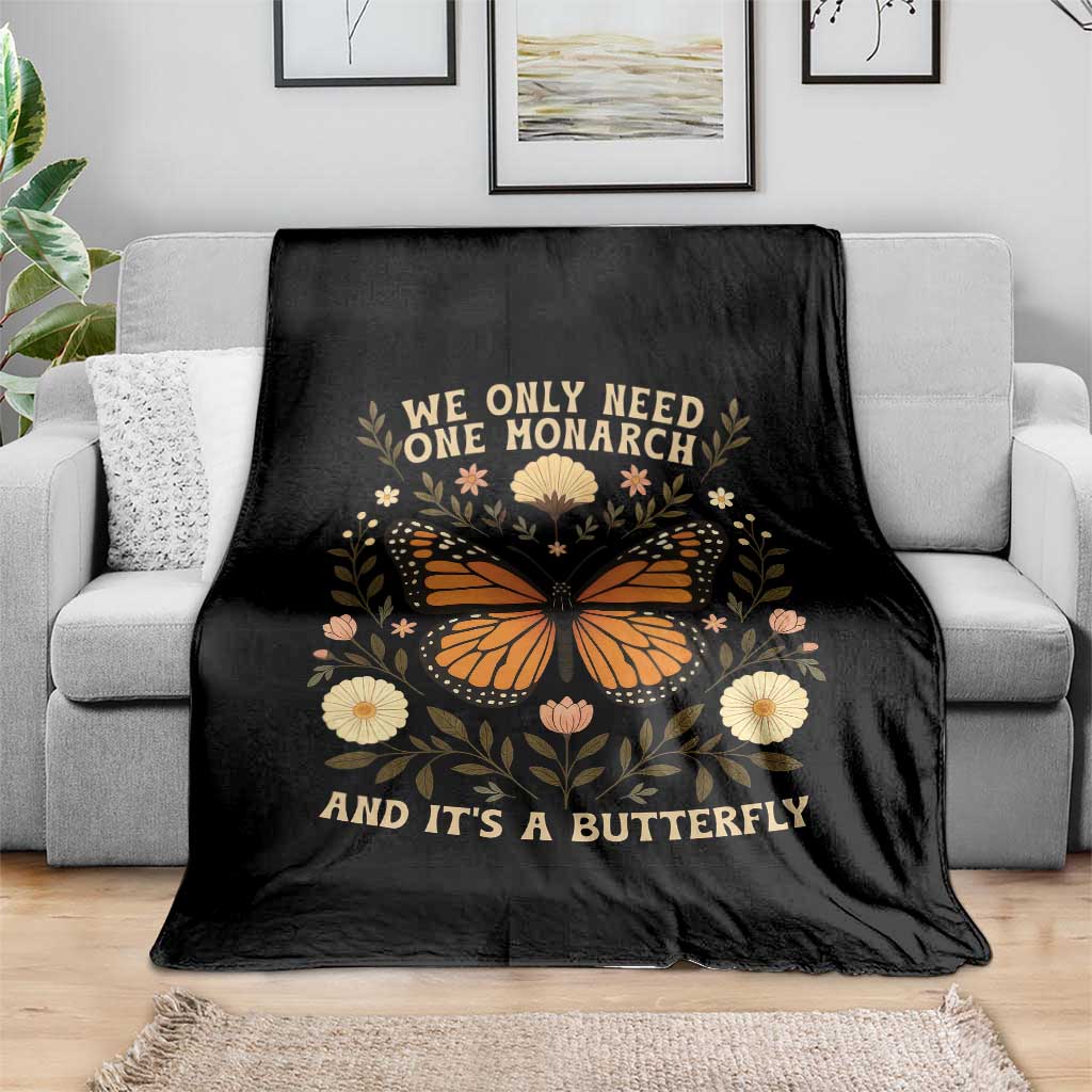 We Only Need One Monarch And Its A Butterfly Throw Blanket Retro Flowers TS11 Print Your Wear