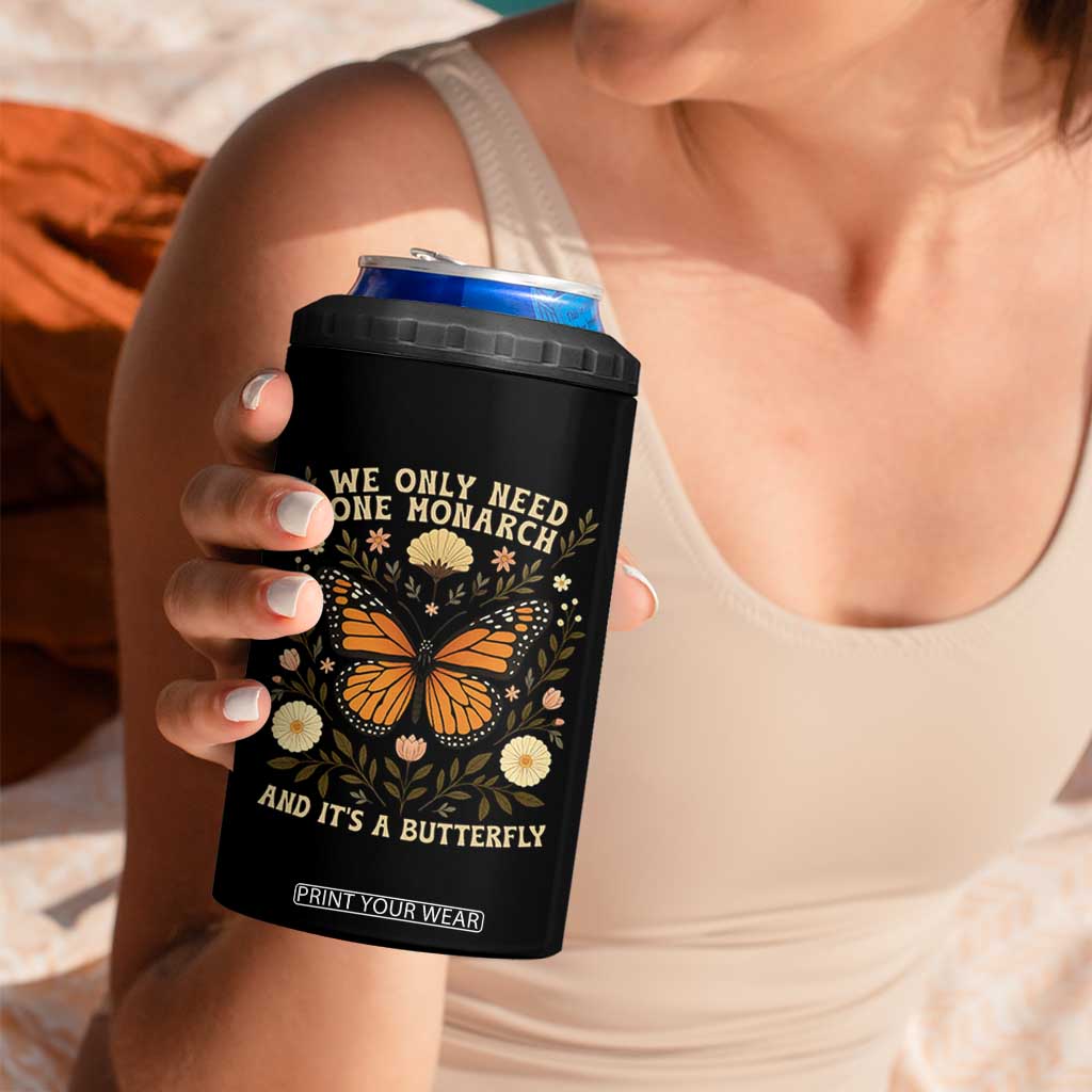 We Only Need One Monarch And Its A Butterfly 4 in 1 Can Cooler Tumbler Retro Flowers TS11 Print Your Wear
