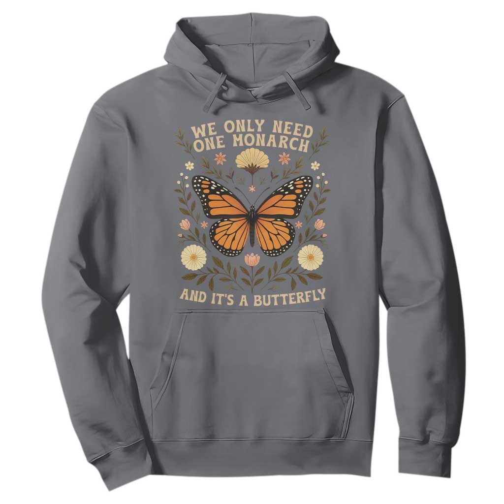 We Only Need One Monarch And Its A Butterfly Hoodie Retro Flowers TS11 Charcoal Print Your Wear